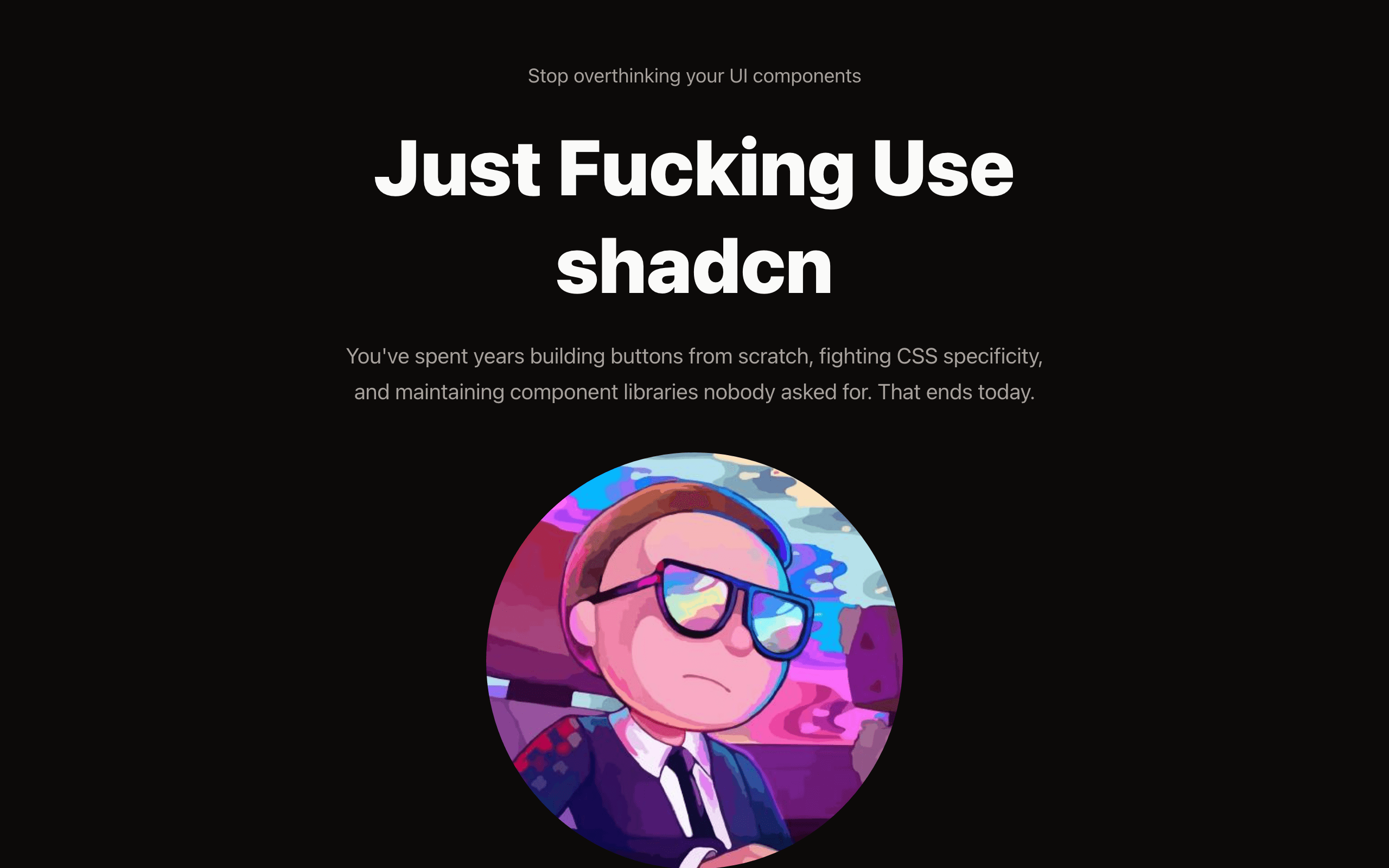 Just Fucking Use shadcn
